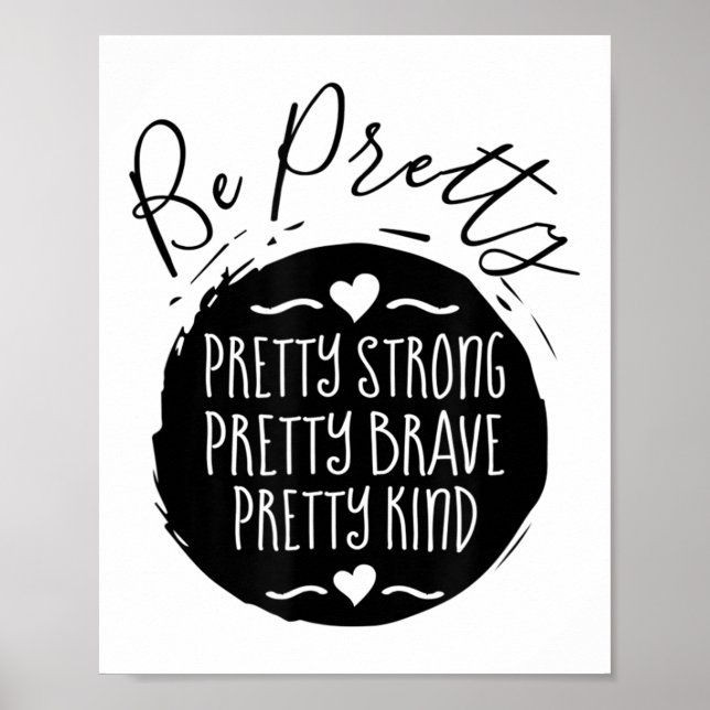 Poster Be Pretty Strong Brave Kind Kindness Insration Mot (Frente)