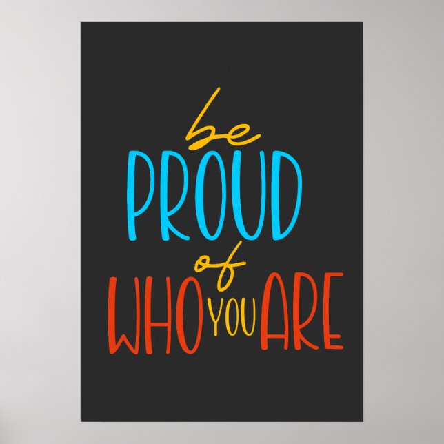 Poster Be Proud of Who You Are (Frente)