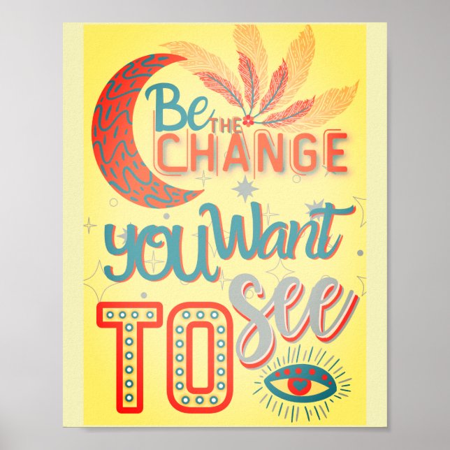 Poster be the change you want to see -MOTIVATIONAL QUOTES (Frente)