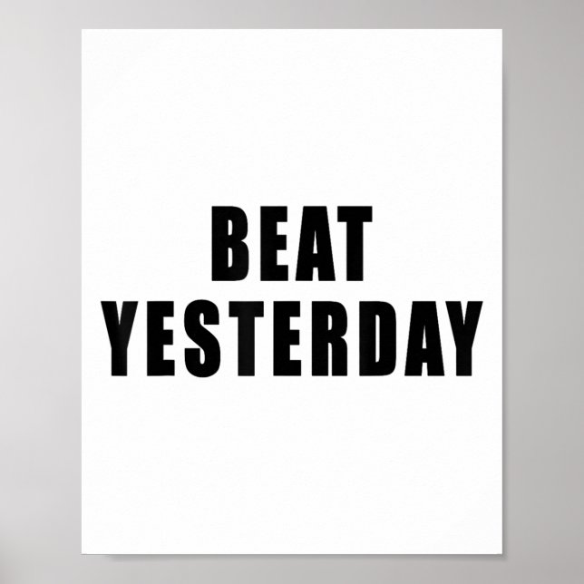 Poster Beat Yesterday Motivational Quotes  (Frente)