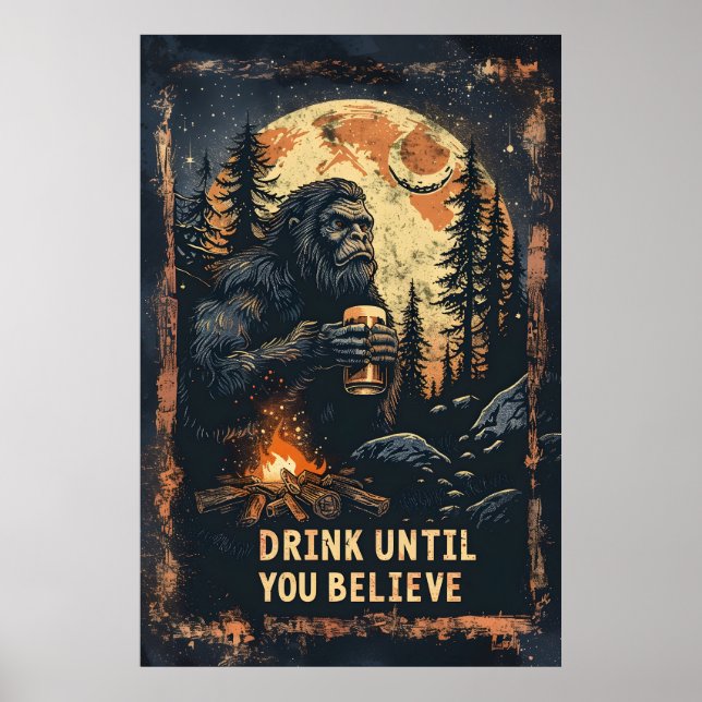 Poster Beba Até Acreditar Em Cerveja Sasquatch Pé Grande (Frente)