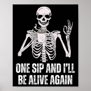 Poster Bebendo De Café Esqueleto Um Sip E Eu Estarei Vivo