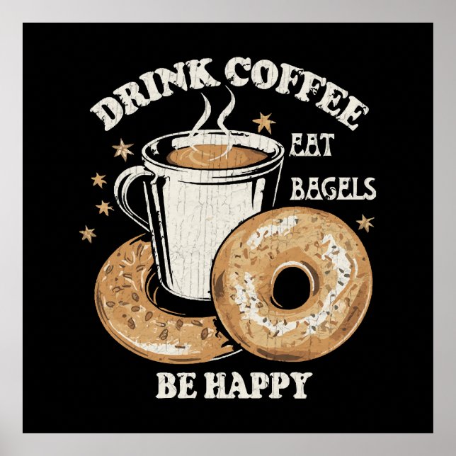 Poster Beber Café Comer Bagels Ser Feliz (Frente)