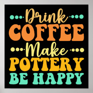 Poster Beber Café Fazer Potência Ficar Feliz
