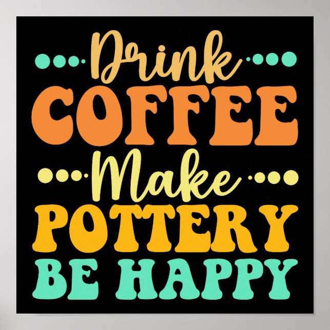 Poster Beber Café Fazer Potência Ficar Feliz (Frente)
