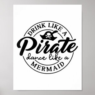 Poster Beber Como Uma Dança Pirata Como Uma Sereia Fala C