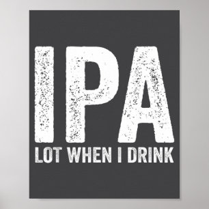 Poster Bebo Muito Quando Bebo Cerveja Engraçada Trocadilh