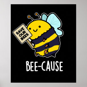 Poster Bee Causa Insetos Engraçados Bee Pun Dark BG