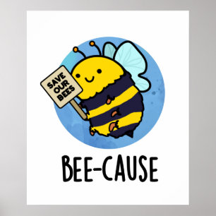 Poster Bee-Causa Policial Insect Bee Pun