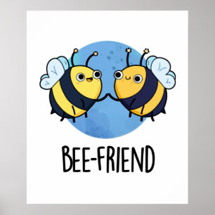 Poster Bee-Friend Engraçado Insett Bee Pun