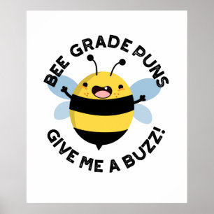 Poster Bee Grade Puns Me Dá Um Buzz Pun