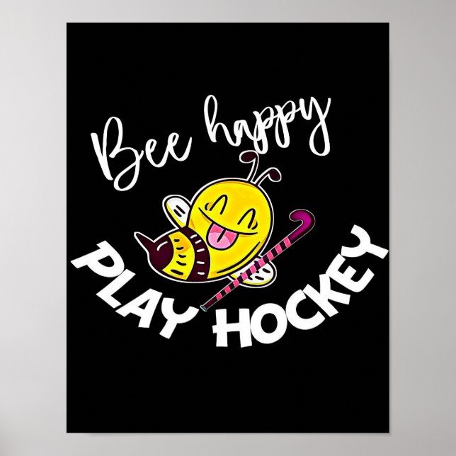Poster Bee Happy Play Hockey Bee Gifts ,I Love Bee Honey (Frente)