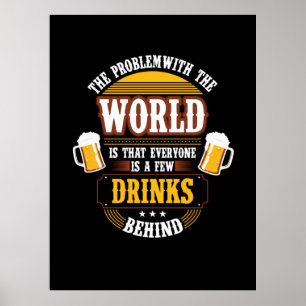 Poster Beer Beer Drinker Todos são algumas Bebidas Atrás 