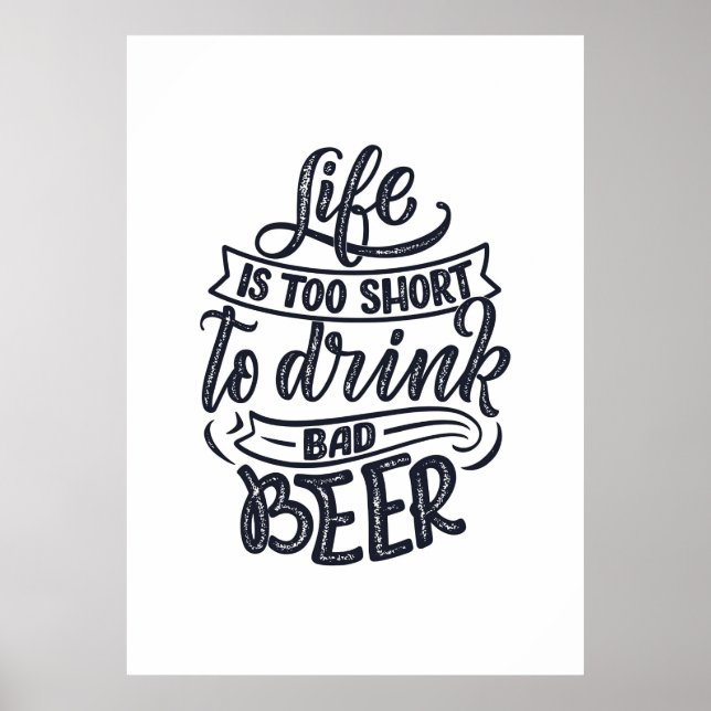 Poster Beer Drinker A Vida É Muito Curta Para Beber Cerve (Frente)