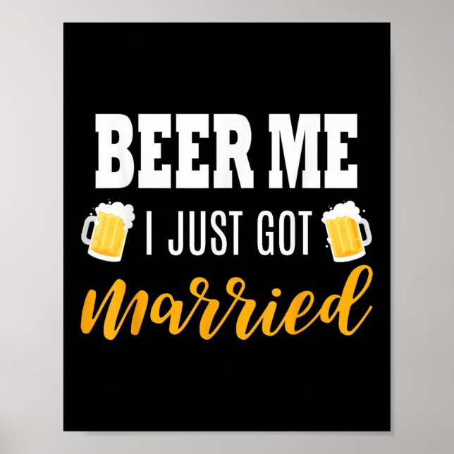 Poster Beer Eu Acabei De Casar Com Presente De Casamento (Frente)