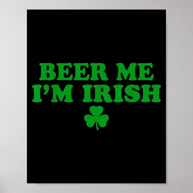 Poster Beer Me I'm Irish Shamrock, Funny St Patricks Day  (Frente)