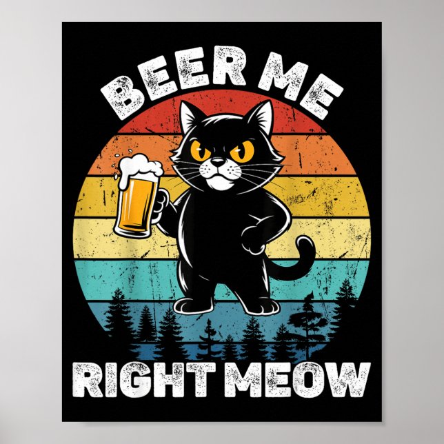 Poster Beer Me Right Meow Funny Cat Drinking Humor  (Frente)