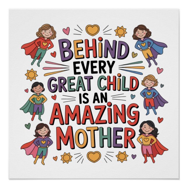 Pôster Behind Every Great Child Is An Amazing Mother (Frente)