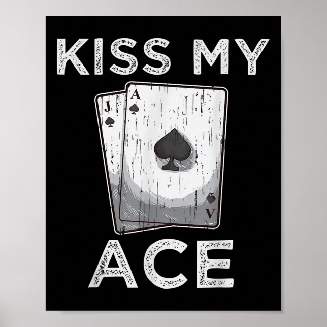 Poster Beija Meu Ace Engraçado Jogador De Casino De Poker (Frente)