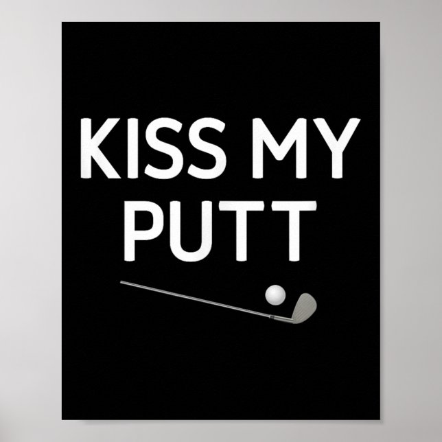 Poster Beije Meu Putt, Golfe, Engraçado, Piadas, Sarcásti (Frente)
