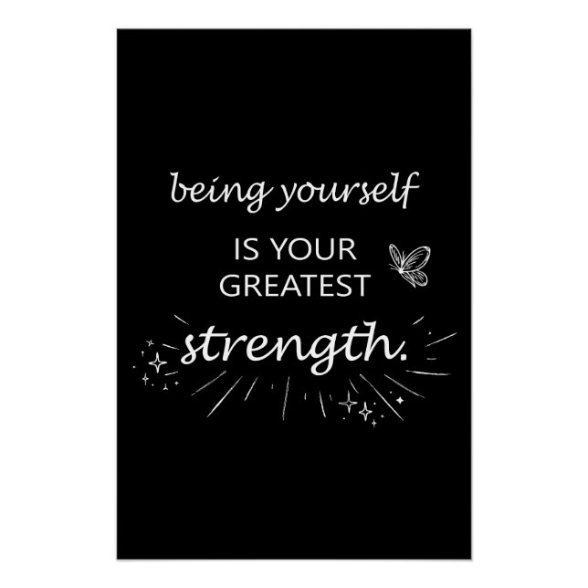 Pôster Being Yourself Is Your Greatest Strength (Frente)