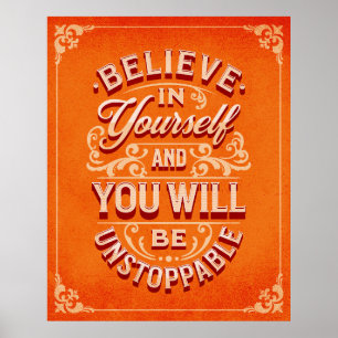 Poster Believe in Yourself and you will be unstoppable