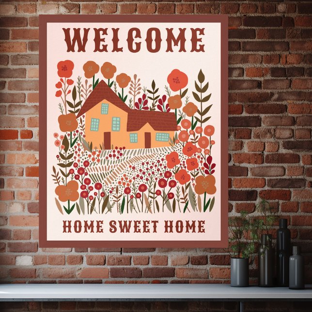 Poster BEM-VINDO A CASA DOCE CASA Flores da Fazenda PERSO (WELCOME HOME SWEET HOME Farmhouse Flowers CUSTOM Poster
)