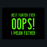 Poster Best farter ever funny fathers day gift for dad fa<br><div class="desc">funny,  cool,  nerdy,  geeky,  love,  cute,  birthday,  gift idea,  awesome,  laugh,  jokes</div>