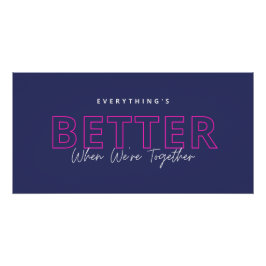 Pôster Better When We’re Together Neon Pink Love Quote