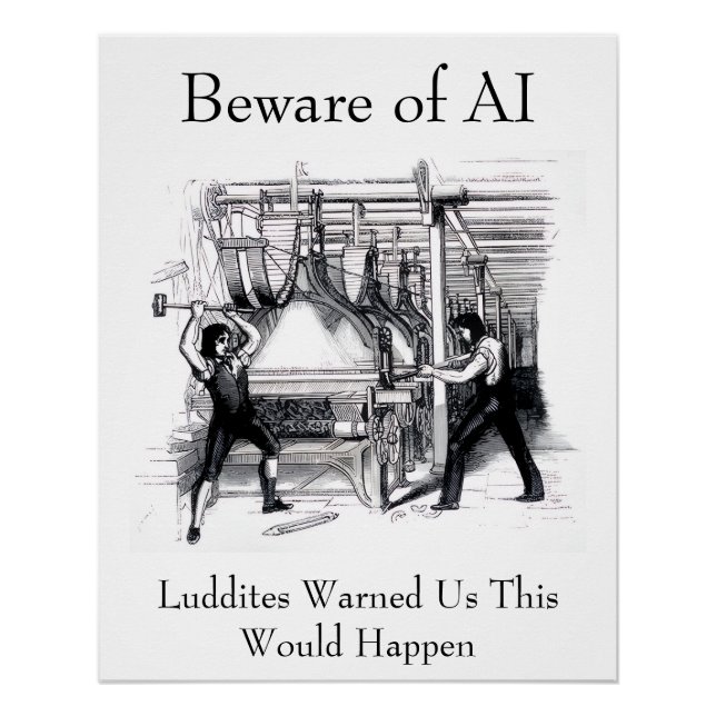 Pôster Beware of AI - Luddites Warned Us (Frente)