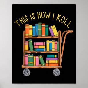 Poster Bibliotecário engraçado livro isto como rolo carri