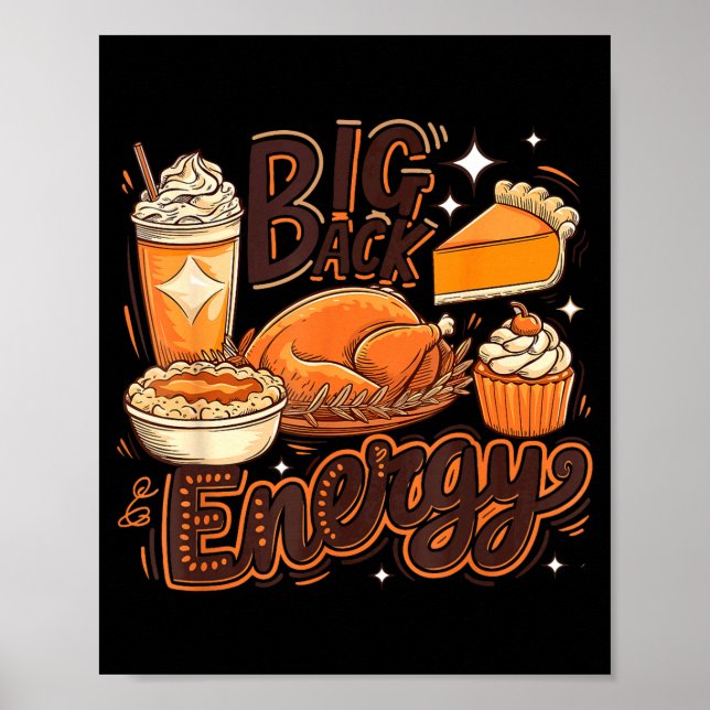 Poster Big Back Energy Funny Thanksgiving Food Lover Turk (Frente)