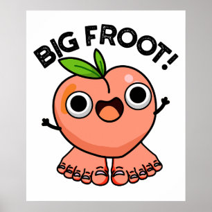 Poster Big Froot Engraçado Pun Grande Pé