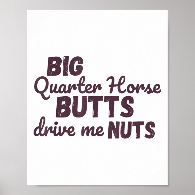 Poster Big Quarter Horse Butts Drive Me Nuts Funny Wester (Frente)