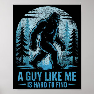 Poster Bigfoot Engraçado Um Cara Como Eu é Difícil de Enc