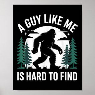 Poster Bigfoot Engraçado Um Cara Como Eu é Difícil de Enc