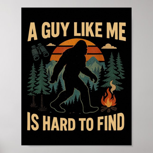 Poster Bigfoot Engraçado Um Cara Como Eu é Difícil de Enc (Frente)