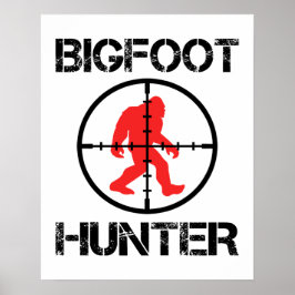Poster Bigfoot Hunter Funny Bigfoot Lover