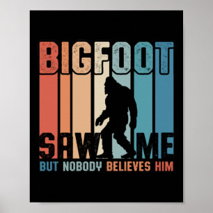 Poster Bigfoot Me Viu Mas Ninguém Acredita Nele