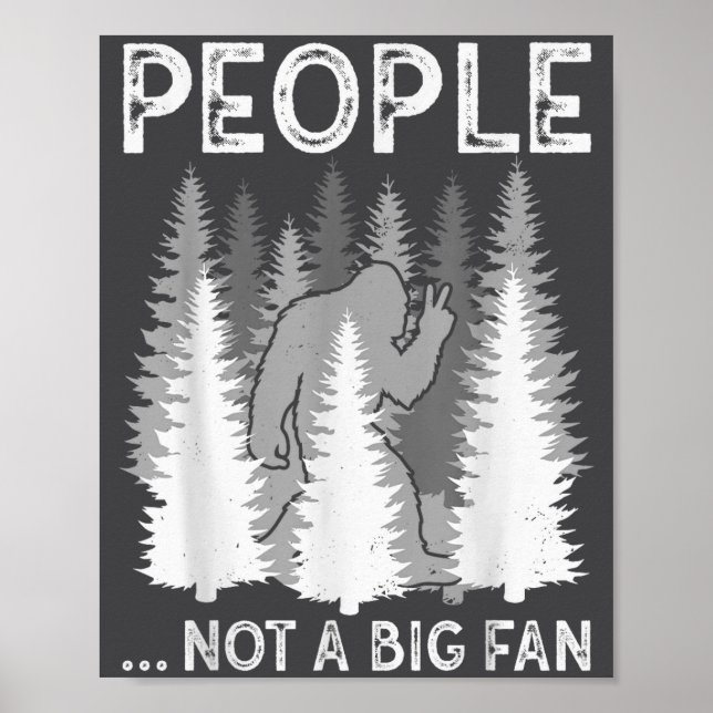 Poster Bigfoot People Not A Big Fan Funny Sasquatch Intro (Frente)
