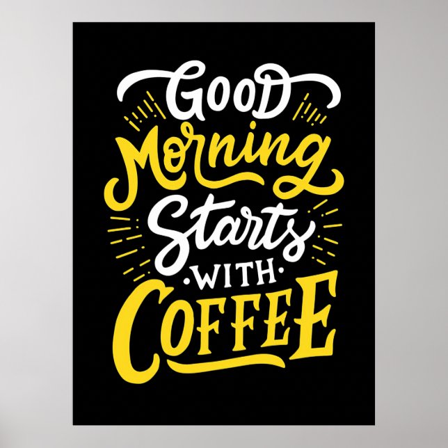 Poster Birthday Gift Good Morning Start With Coffee (Frente)
