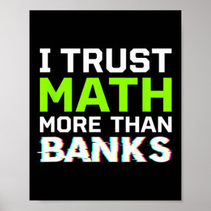 Poster Bitcoin Eu Confio Mais na Matemática do que nos Ba