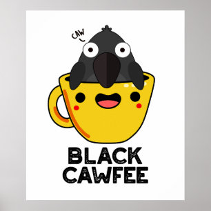 Poster Black Cawfee Funny Crow Coffee Pun 