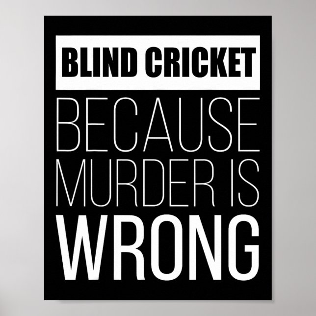 Poster Blind Cricket Because Murder Is Wrong Funny  (Frente)
