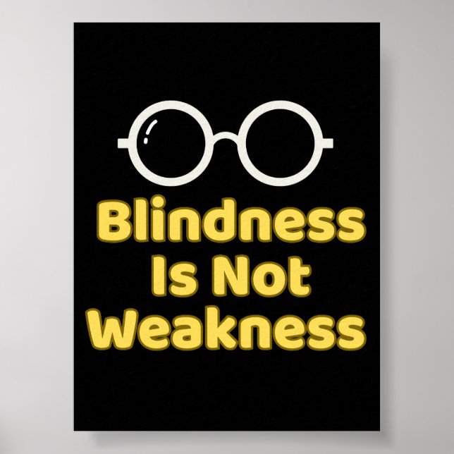 Poster Blindness Is Not Weakness (Frente)