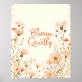 Poster Bloom Quietly Inspirational Quote Typography