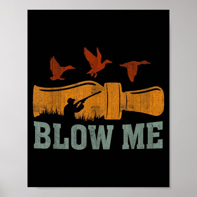 Poster Blow Me Duck Call Waterfowl Hunter Funny Duck Hunt (Frente)