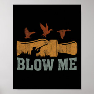 Poster Blow Me Duck Chame Waterfowter Hunter Engraçado Du