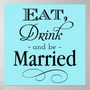 Pôster Blue Eat, Drink and Be Married Sign