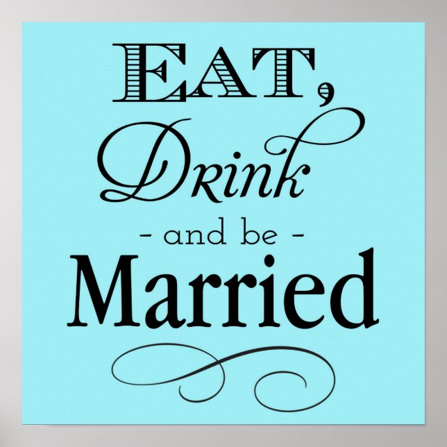 Pôster Blue Eat, Drink and Be Married Sign (Frente)